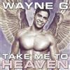 last ned album Wayne G - Take Me To Heaven