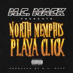 Download MC Mack Presents North Memphis Playa Click - North Memphis Playa Click