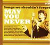 ladda ner album Various - May You Never Songs We Shouldnt Forget