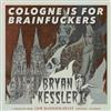 online luisteren Bryan Kessler - Cologne Is For Brainfuckers