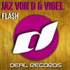 écouter en ligne Jaz Von D & Vigel - Flash