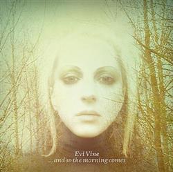 Download Evi Vine - And So The Morning Comes