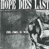 ladda ner album Hope Dies Last - The Time Is Now