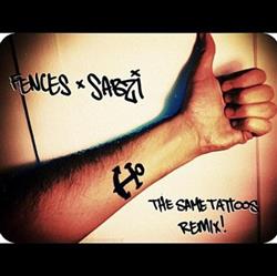 Download Fences - The Same Tattoos Sabzi Remix