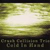 lataa albumi Crush Collision Trio - Cold In Hand