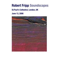 Download Robert Fripp - Soundscapes June 13 2006 St Pauls Cathedral London UK