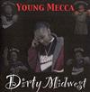 online anhören Young Mecca - Dirty Midwest