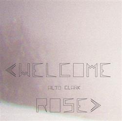 Download Alto Clark - Welcome Rose