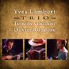 ladda ner album Yves Lambert Trio, Tommy Gauthier, Olivier Rondeau - Trio