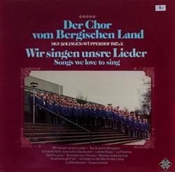 Download Der Chor Vom Bergischen Land (MGV SolingenWupperhof 1812 eV) - Wir Singen Unsere Lieder Songs We Love To Sing