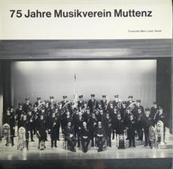 Download Musikverein Muttenz, Knabenmusik Muttenz - 75 Jahre Musikverein Muttenz 40 Jahre Knabenmusik Muttenz