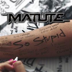 Download Matute - So Stupid