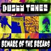 baixar álbum Dusty Tonez - Beware Of The Breaks