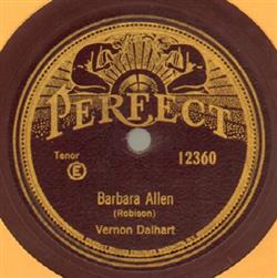 Download Vernon Dalhart Dalhart And Robison - Barbara Allen Why Aint I Happy At All