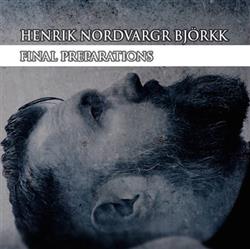 Download Henrik Nordvargr Björkk - Final Preparations