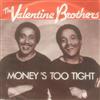 last ned album The Valentine Brothers - Moneys Too Tight To Mention