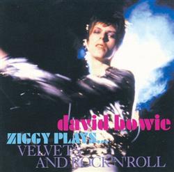 Download David Bowie - Ziggy Plays Velvets And Rock N Roll