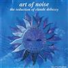 lytte på nettet Art Of Noise - The Seduction Of Claude Debussy Its All In Your Mind