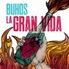 lataa albumi Buhos - La Gran Vida