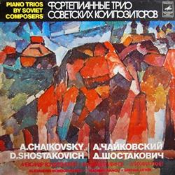 Download Alexander Bonduryansky, Vladimir Ivanov , Mikhail Utkin A Chaikovsky D Shostakovich - Piano Trios By Soviet Composers