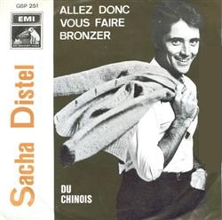 Download Sacha Distel - Allez Donc Vous Faire Bronzer Du Chinois