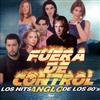 escuchar en línea Various - Fuera De Control Los Hits Anglo De Los 80s