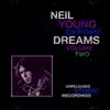 kuunnella verkossa Neil Young - Chrome Dreams Volume Two