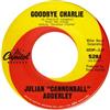 lataa albumi Julian Cannonball Adderley - Goodbye Charlie Little Boy With The Sad Eyes