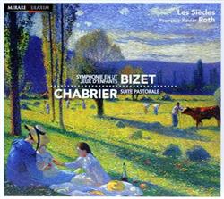 Download Bizet Chabrier Les Siècles, FrançoisXavier Roth - Symphonie En Ut Jeux Denfants Suite Pastorale