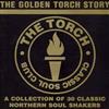 lytte på nettet Various - The Golden Torch Story A Collection Of 30 Classic Northern Soul Shakers