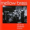 descargar álbum Mellow Brass - Live At The Stadtkeller Lucerne