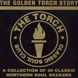 Download Various - The Golden Torch Story A Collection Of 30 Classic Northern Soul Shakers