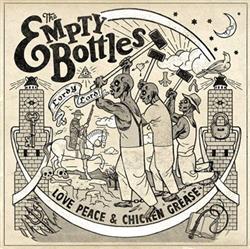 Download The Empty Bottles - Love Peace Chicken Grease