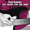 escuchar en línea Fran Mehama - Get Ready For The Drop