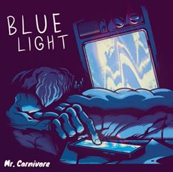 Download Mr Carnivore - Blue Light