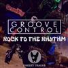 lytte på nettet Groove Control - Rock To The Rhythm