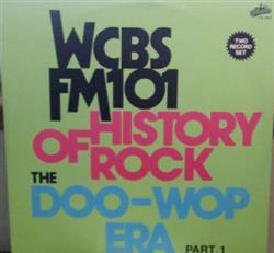 Download Various - WCBS FM101 History Of Rock The Doo Wop Era Part 1