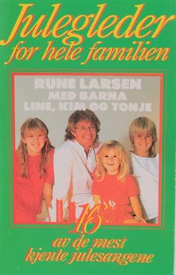 Download Rune Larsen Med Barna Line, Kim Og Tonje - Julegleder For Hele Familien