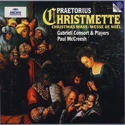 Download Praetorius, Gabrieli Consort & Players, Paul McCreesh - Christmette Christmas Mass Messe De Noël