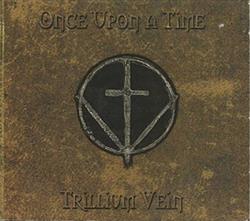 Download Trillium Vein - Once Upon A Time