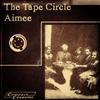 ouvir online The Tape Circle - Aimee