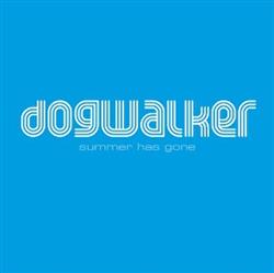 Download Dogwalker - Summer Has Gone