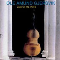 Download Ole Amund Gjersvik - Alone in The Crowd