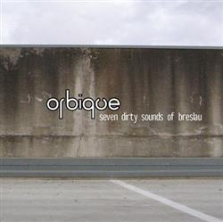 Download Orbique - seven dirty sounds of breslau