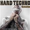 ladda ner album Various - Hard Techno Sensation Essential Club Smashers For The Techno Society