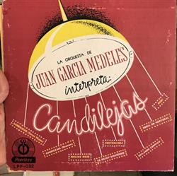 Download La Orquesta De Juan Garcia Medeles - Interpreta Candilejas