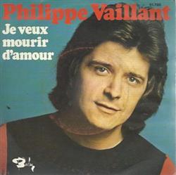 Download Philippe Vaillant - Je Veux Mourir DAmour