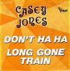 descargar álbum Casey Jones - Dont Ha Ha