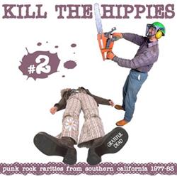 Download Various - Kill The Hippies 2 Punk Rock Rarities From Southern California 1977 83