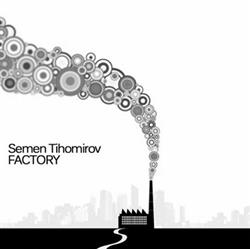 Download Semen Tihomirov - Factory